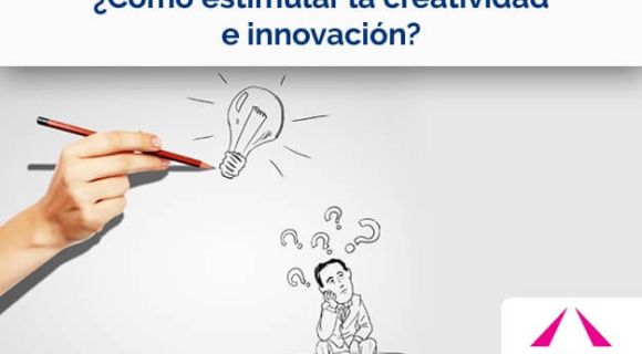 ¿Cómo estimular la creatividad e innovación?