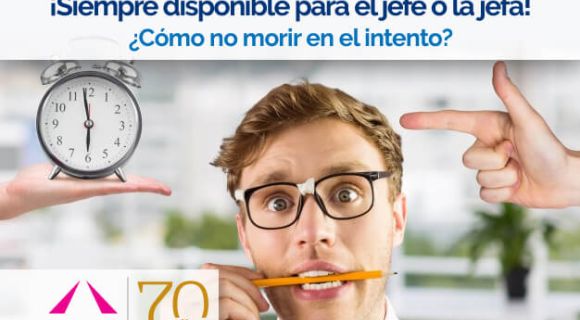 Siempre disponible para el jefe o la jefa