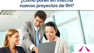 ¿Cómo poner en marcha nuevos proyectos de RH?